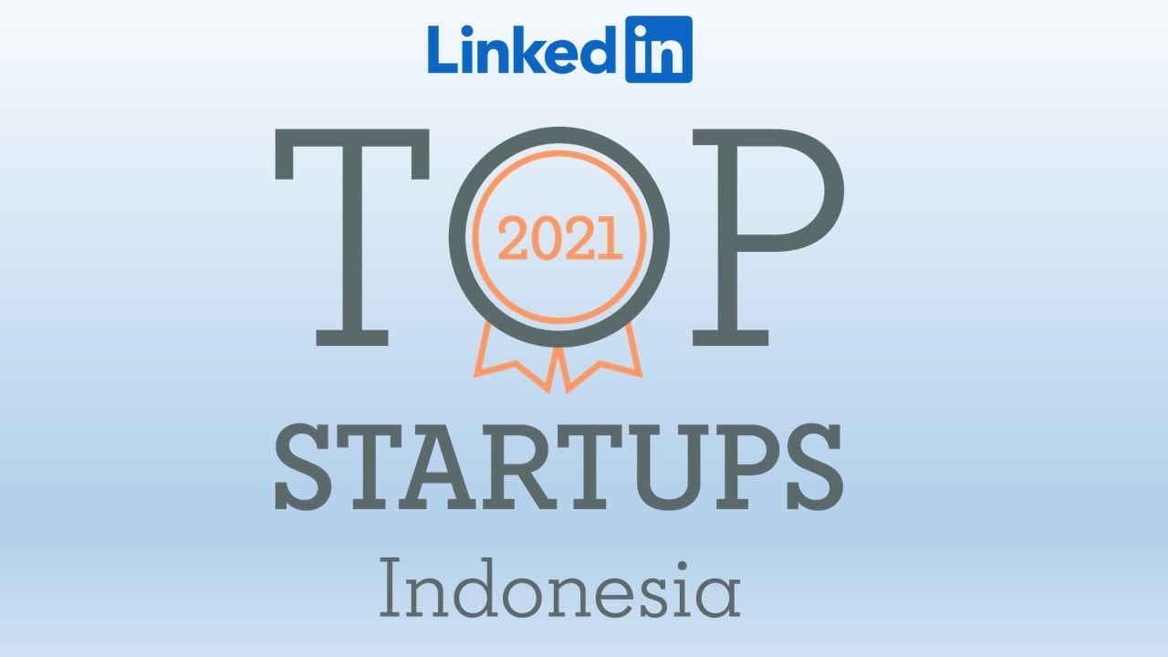 LinkedIn Top Startups 2021 15 Perusahaan RI Sedang Naik Daun